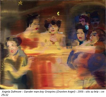 Angela Dufresne - Ganster man-boy Groopies (Drunken Angel) - 2008 - olio su tela - cm 25x32