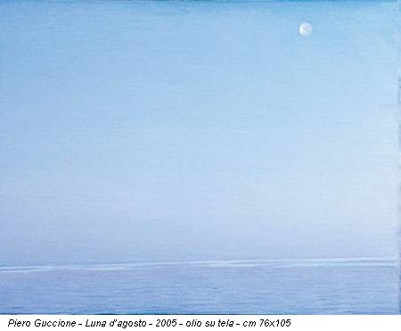 Piero Guccione - Luna d’agosto - 2005 - olio su tela - cm 76x105
