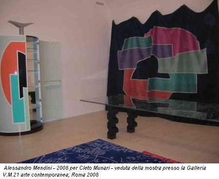 Alessandro Mendini - 2008 per Cleto Munari - veduta della mostra presso la Galleria V.M.21 arte contemporanea, Roma 2008