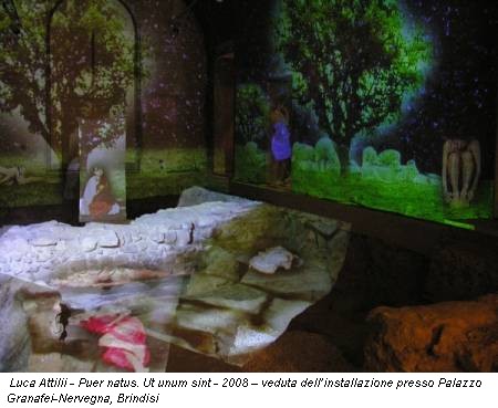 Luca Attilii - Puer natus. Ut unum sint - 2008 – veduta dell’installazione presso Palazzo Granafei-Nervegna, Brindisi