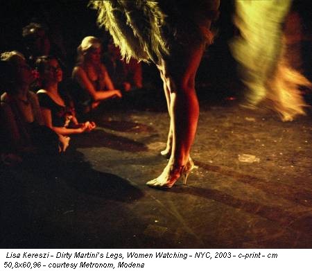 Lisa Kereszi - Dirty Martini’s Legs, Women Watching - NYC, 2003 - c-print - cm 50,8x60,96 - courtesy Metronom, Modena