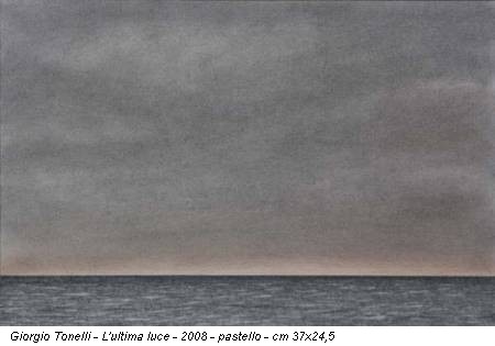 Giorgio Tonelli - L'ultima luce - 2008 - pastello - cm 37x24,5