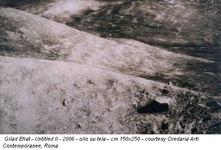 Gilad Efrat - Untitled II - 2006 - olio su tela - cm 150x250 - courtesy Oredaria Arti Contemporanee, Roma