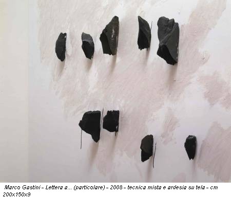 Marco Gastini - Lettera a... (particolare) - 2008 - tecnica mista e ardesia su tela - cm 200x150x9