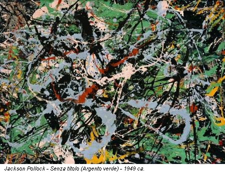 Jackson Pollock - Senza titolo (Argento verde) - 1949 ca.