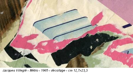 Jacques Villeglé - Métro - 1965 - décollage - cm 12,7x23,3