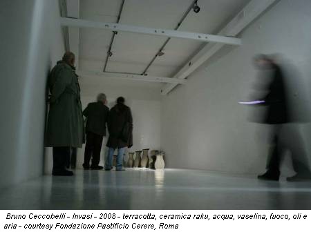 Bruno Ceccobelli - Invasi - 2008 - terracotta, ceramica raku, acqua, vaselina, fuoco, oli e aria - courtesy Fondazione Pastificio Cerere, Roma