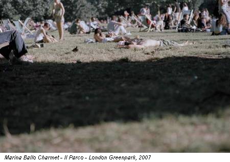 Marina Ballo Charmet - Il Parco - London Greenpark, 2007