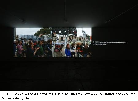 Oliver Ressler - For A Completely Different Climate - 2008 - videoinstallazione - courtesy Galleria Artra, Milano