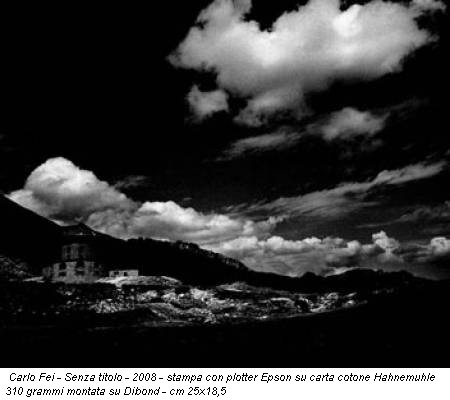 Carlo Fei - Senza titolo - 2008 - stampa con plotter Epson su carta cotone Hahnemuhle 310 grammi montata su Dibond - cm 25x18,5