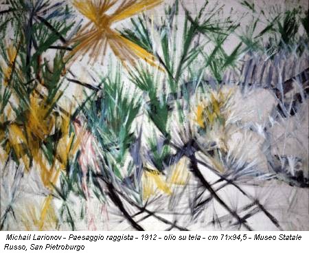 Michail Larionov - Paesaggio raggista - 1912 - olio su tela - cm 71x94,5 - Museo Statale Russo, San Pietroburgo