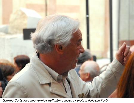 Giorgio Cortenova alla vernice dell’ultima mostra curata a Palazzo Forti