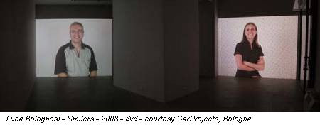 Luca Bolognesi - Smilers - 2008 - dvd - courtesy CarProjects, Bologna