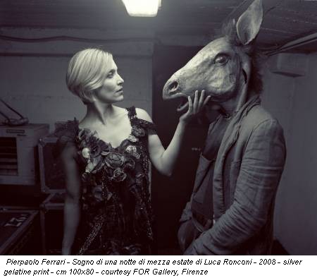 Pierpaolo Ferrari - Sogno di una notte di mezza estate di Luca Ronconi - 2008 - silver gelatine print - cm 100x80 - courtesy FOR Gallery, Firenze