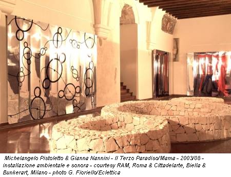 Michelangelo Pistoletto & Gianna Nannini - Il Terzo Paradiso/Mama - 2003/08 - installazione ambientale e sonora - courtesy RAM, Roma & Cittadelarte, Biella & Bunkerart, Milano - photo G. Fioriello/Eclettica