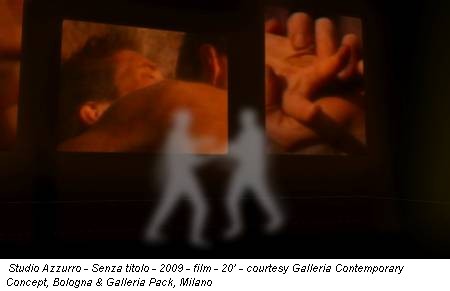 Studio Azzurro - Senza titolo - 2009 - film - 20’ - courtesy Galleria Contemporary Concept, Bologna & Galleria Pack, Milano