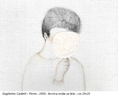 Guglielmo Castelli - Porno - 2008 - tecnica mista su tela - cm 20x20