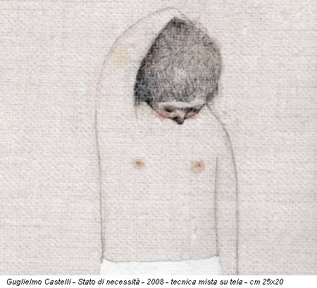 Guglielmo Castelli - Stato di necessità - 2008 - tecnica mista su tela - cm 25x20