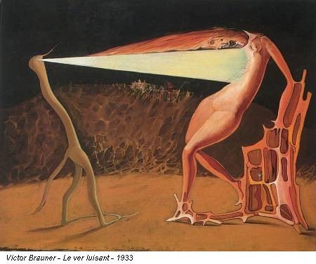 Victor Brauner - Le ver luisant - 1933