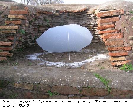 Gianni Caravaggio - Lo stupore è nuovo ogni giorno (manna) - 2009 - vetro sabbiato e farina - cm 100x70