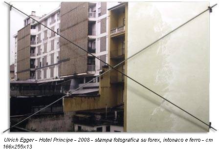 Ulrich Egger - Hotel Principe - 2008 - stampa fotografica su forex, intonaco e ferro - cm 166x255x13