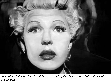 Marcelino Stuhmer - Elsa Bannister (as played by Rita Hayworth) - 2008 - olio su tela - cm 120x180
