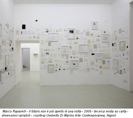 Marco Raparelli - Il futuro non è più quello di una volta - 2008 - tecnica mista su carta - dimensioni variabili - courtesy Umberto Di Marino Arte Contemporanea, Napoli