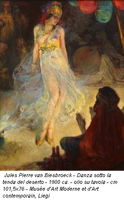 Jules Pierre van Biesbroeck - Danza sotto la tenda del deserto - 1900 ca. - olio su tavola - cm 101,5x76 - Musée d’Art Moderne et d’Art contemporain, Liegi