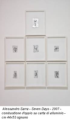 Alessandro Sarra - Seven Days - 2007 - combustione d'oppio su carta di alluminio - cm 44x53 ognuno