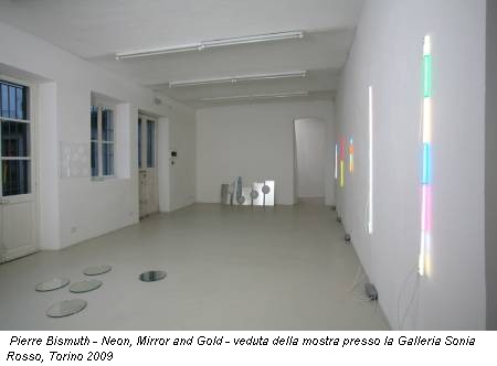 Pierre Bismuth - Neon, Mirror and Gold - veduta della mostra presso la Galleria Sonia Rosso, Torino 2009