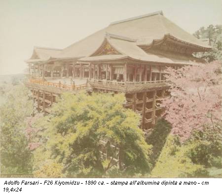 Adolfo Farsari - F26 Kiyomidzu - 1890 ca. - stampa all’albumina dipinta a mano - cm 19,4x24