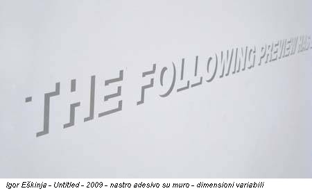 Igor Eškinja - Untitled - 2009 - nastro adesivo su muro - dimensioni variabili