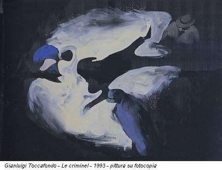 Gianluigi Toccafondo - Le criminel - 1993 - pittura su fotocopia