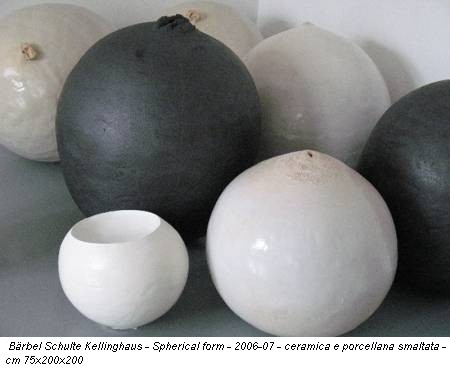Bärbel Schulte Kellinghaus - Spherical form - 2006-07 - ceramica e porcellana smaltata - cm 75x200x200