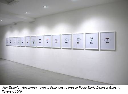 Igor Eskinja - Apparenze - veduta della mostra presso Paolo Maria Deanesi Gallery, Rovereto 2009