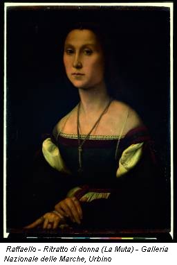 Raffaello - Ritratto di donna (La Muta) - Galleria Nazionale delle Marche, Urbino