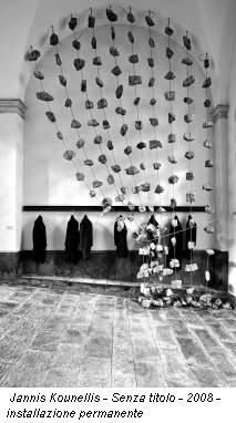 Jannis Kounellis - Senza titolo - 2008 - installazione permanente