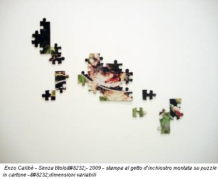 Enzo Calibè - Senza titolo - 2009 - stampa al getto d’inchiostro montata su puzzle in cartone - dimensioni variabili