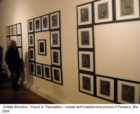 Orietta Brombin - Found in Translation - veduta dell’installazione presso Il Fondaco, Bra 2009