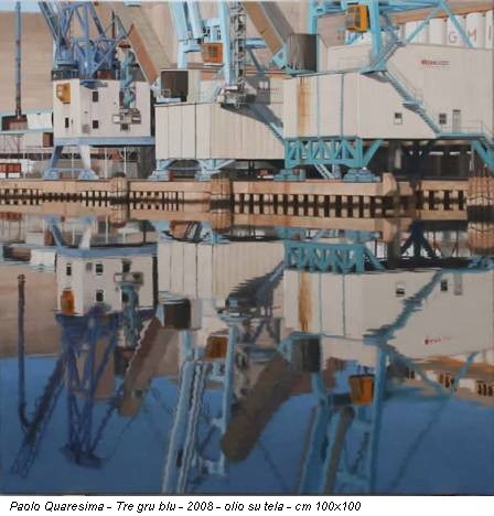 Paolo Quaresima - Tre gru blu - 2008 - olio su tela - cm 100x100