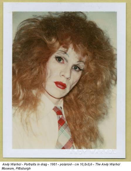 Andy Warhol - Portraits in drag - 1981 - polaroid - cm 10,8x8,6 - The Andy Warhol Museum, Pittsburgh