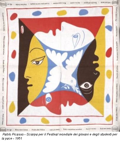 Pablo Picasso - Sciarpa per il Festival mondiale dei giovani e degli studenti per la pace - 1951