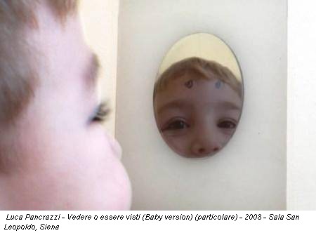 Luca Pancrazzi - Vedere o essere visti (Baby version) (particolare) - 2008 - Sala San Leopoldo, Siena