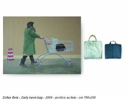 Zoltan Bela - Daily hand-bag - 2009 - acrilico su tela - cm 150x200