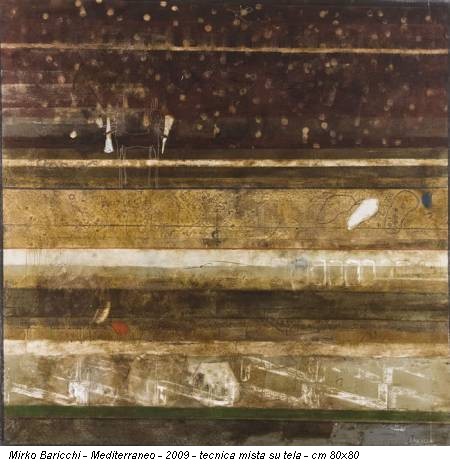 Mirko Baricchi - Mediterraneo - 2009 - tecnica mista su tela - cm 80x80