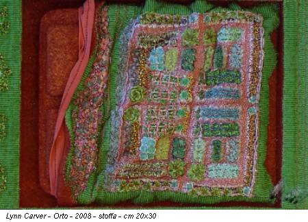 Lynn Carver - Orto - 2008 - stoffa - cm 20x30