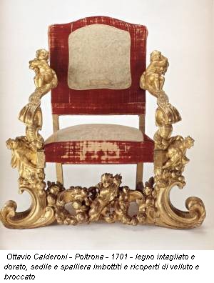 Ottavio Calderoni - Poltrona - 1701 - legno intagliato e dorato, sedile e spalliera imbottiti e ricoperti di velluto e broccato