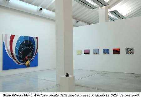Brian Alfred - Majic Window - veduta della mostra presso lo Studio La Città, Verona 2009