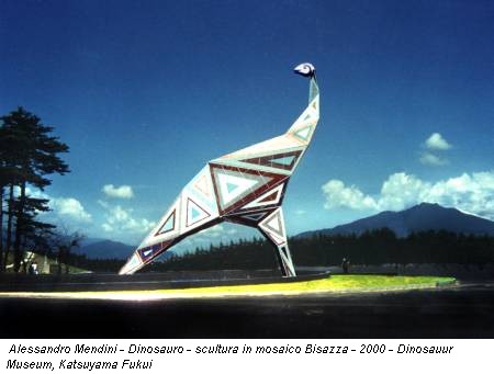 Alessandro Mendini - Dinosauro - scultura in mosaico Bisazza - 2000 - Dinosauur Museum, Katsuyama Fukui