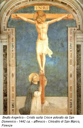Beato Angelico - Cristo sulla Croce adorato da San Domenico - 1442 ca. - affresco - Chiostro di San Marco, Firenze
